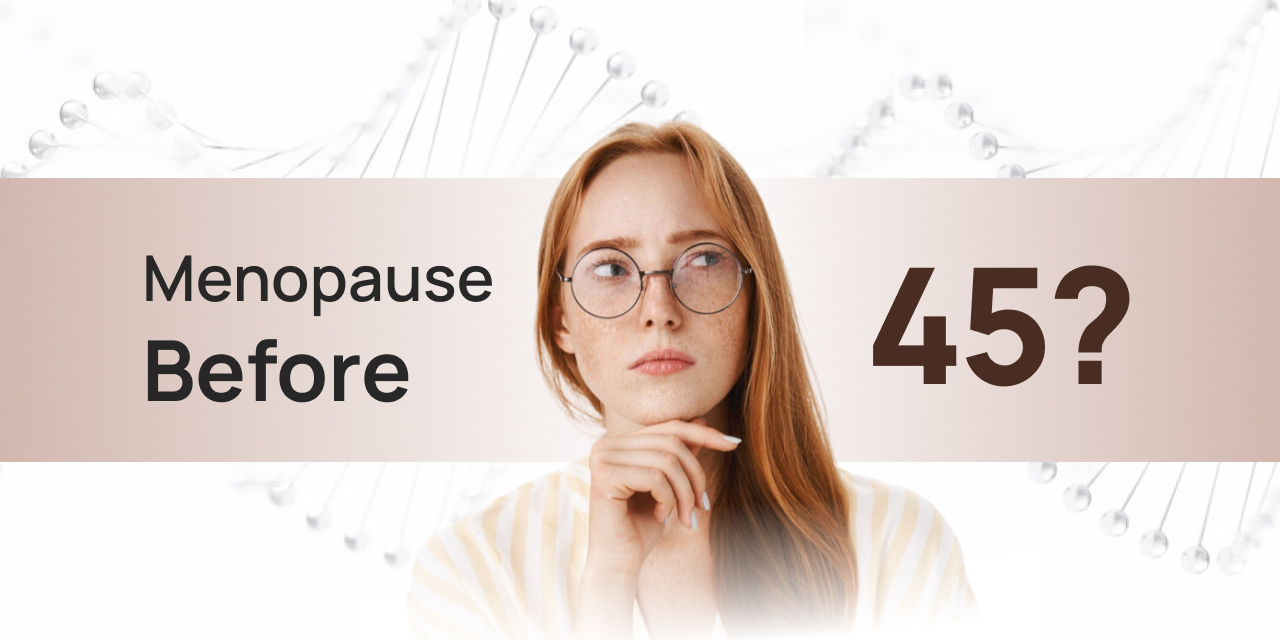 Menopause Before 45