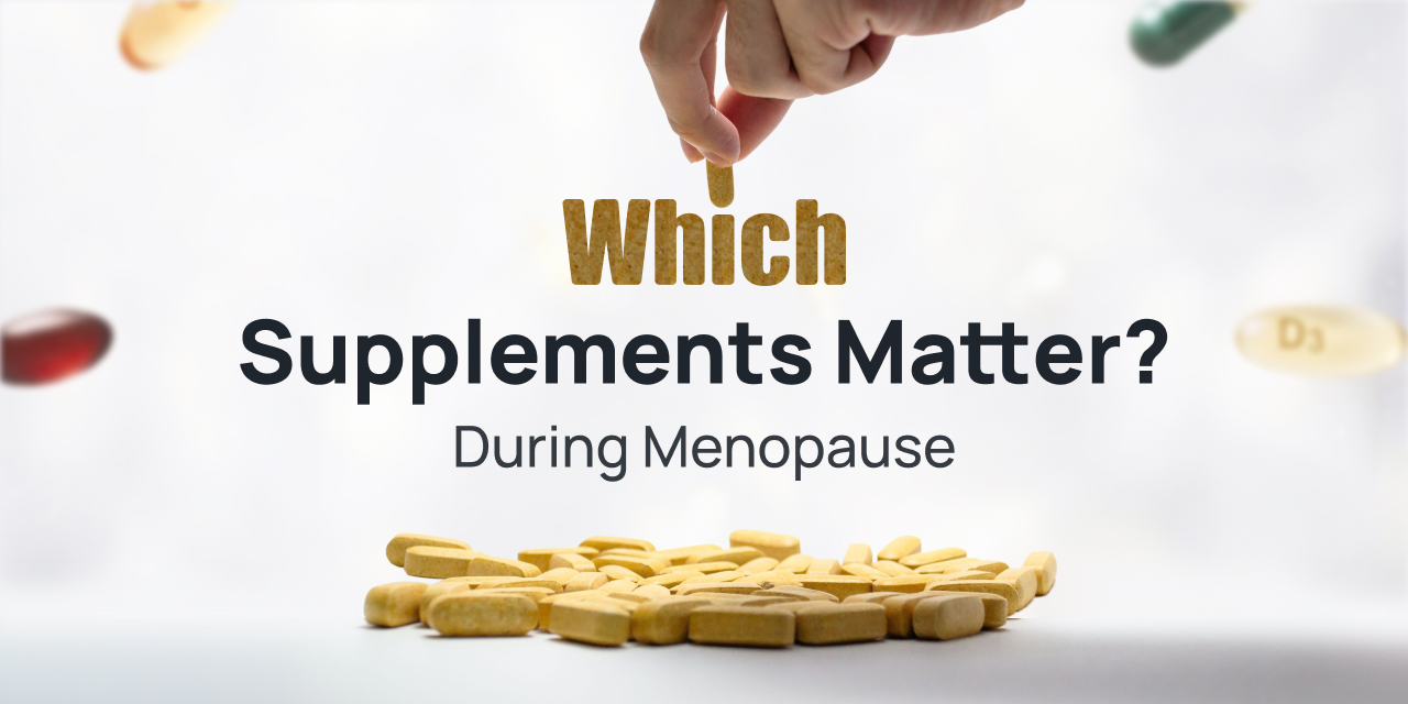 Supplements actually matter during Menopause
